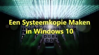 Windows 10 Systeemkopie Maken [upl. by Mcgee935]