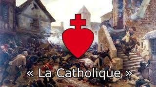 La catholique  Chant de larmée catholique et royale [upl. by Cohby]