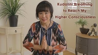 Kundalini Breathing to Reach My Higher Consciousness [upl. by Aititel299]