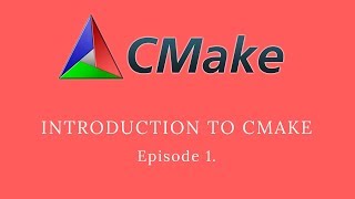 CMake Tutorial For Beginners  Episode 1 [upl. by Mychal]