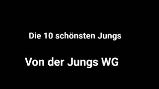 Die 10 schönsten Jungs der Jungs WG von Heute [upl. by Annunciata853]