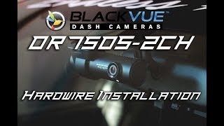 How to Hardwire Install the Blackvue DR750S2CH Dashcam [upl. by Thayer]