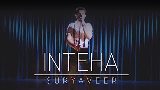 Inteha  Suryaveer [upl. by Adianez]