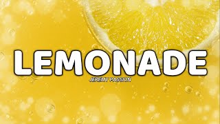 Lemonade lyrics  Jeremy Passion [upl. by Aliled]