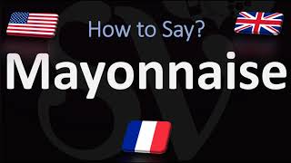 How to Pronounce Mayonnaise CORRECTLY French amp English Pronunciation [upl. by Hootman]