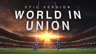 World in Union  Rugby World Cup  Epic Version [upl. by Arriaes753]