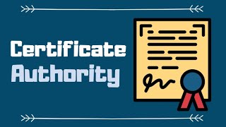 Certificates and Certificate Authority Explained [upl. by Chaim646]