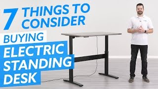 Buying Electric Standing Desks 7 Things You Should Consider [upl. by Ecirehs]