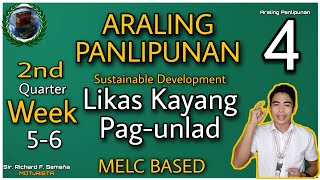 Araling Panlipunan 4 Weeks 56  Likas Kayang Pagunlad [upl. by Sualkin]