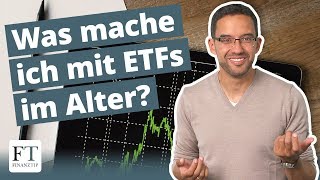 ETFs im Alter Tipps für die Auszahlung und Entnahme  Basics der Altersvorsorge 45 [upl. by Nitsug]