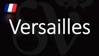 How to Pronounce Versailles French Pronunciation [upl. by Greenfield329]