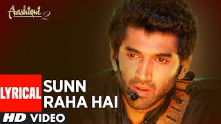 Sunn Raha Hai Na Tu Aashiqui 2 Full Song With Lyrics  Aditya Roy Kapur Shraddha Kapoor [upl. by Radford531]