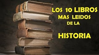 LOS 10 LIBROS MAS LEIDOS DE LA HISTORIA [upl. by Eetse]