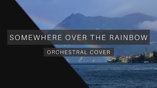 Somewhere Over The Rainbow  Orchestral Cover [upl. by Sinnylg]