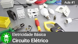 Eletricidade Básica  Aula 1  Circuito Elétrico [upl. by Diarmid233]