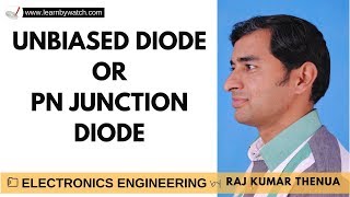 Unbiased Diode or PN Junction Diode  Hindi Urdu  Electronics Engineering by Raj Kumar Thenua [upl. by Yllom]