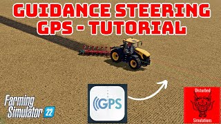 GUIDANCE STEERING  GPS  TUTORIAL  FS22 [upl. by Pall]