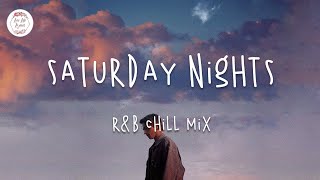 Saturday Nights  Pop RampB Chill music mix  Khalid Justin Bieber Ali Gatie [upl. by Fisuoy]